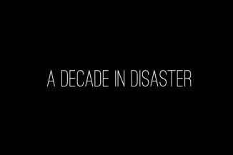 A Decade In Disaster